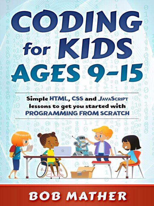 Title details for Coding for Kids Ages 9-15 by Mather Bob - Available